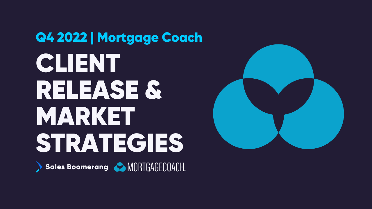 Mortgage Coach Q4 2022 Client Release and Market Strategies