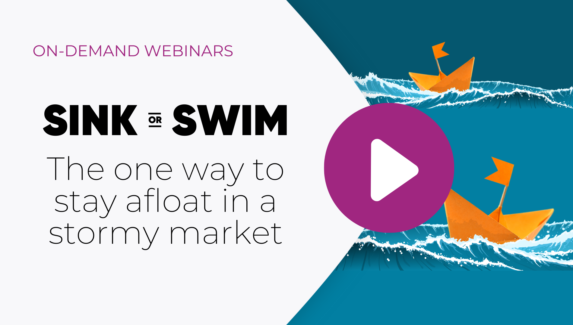 Sink or Swim: The One Way to Stay Afloat in a Stormy Market