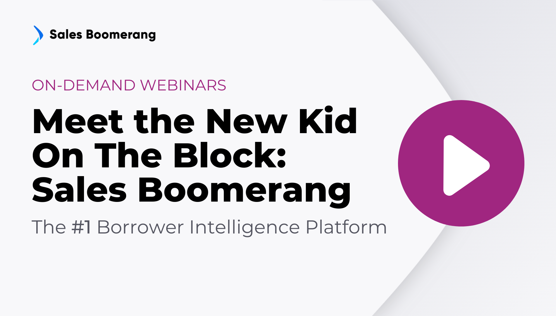 Meet the New Kid On The Block: Sales Boomerang, the #1 Borrower Intelligence Platform