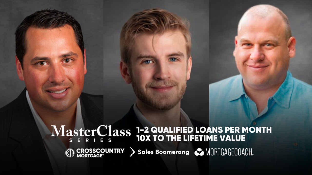 MasterClass #3: How to Add 1-2 Qualified Loans per Month and 10X to the Lifetime Value