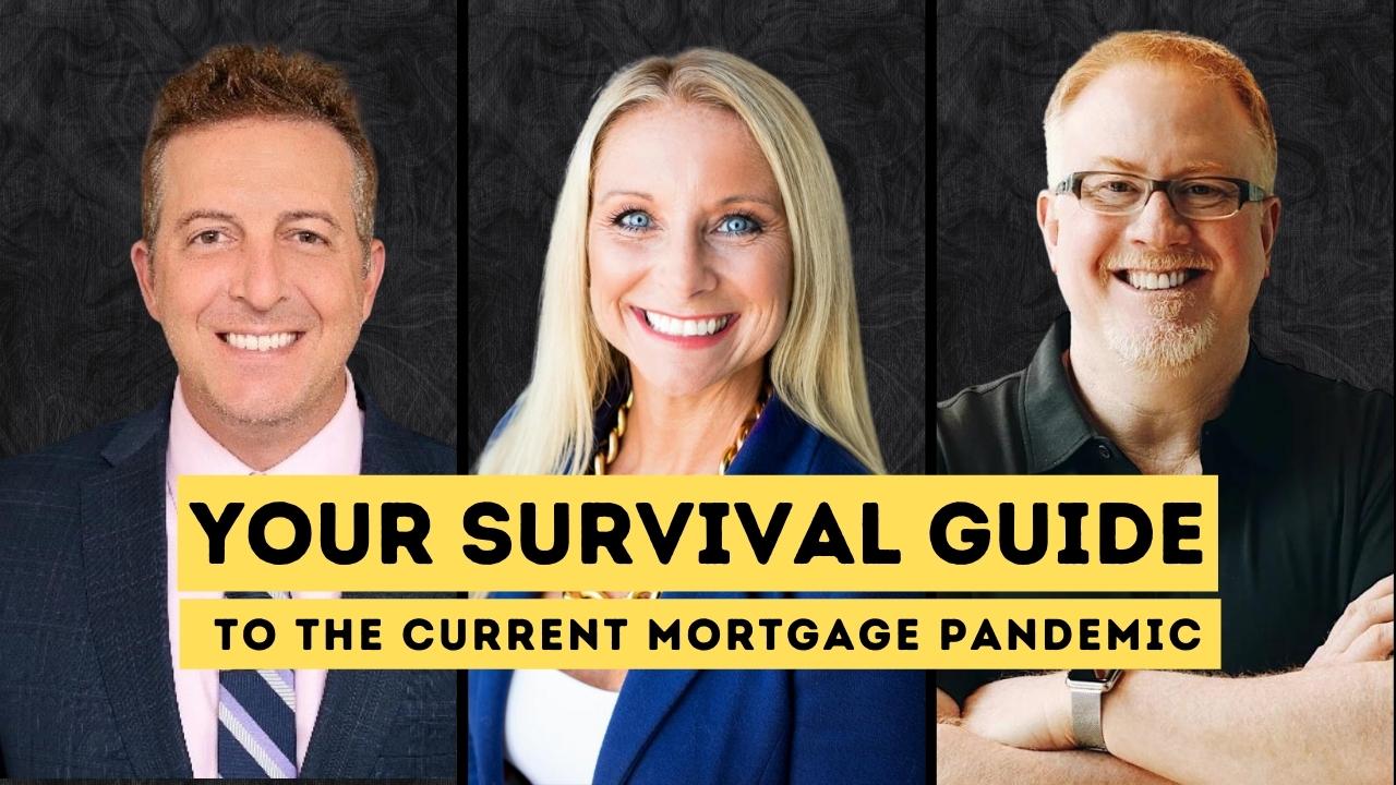 Your Survival Guide to the Current Mortgage Pandemic