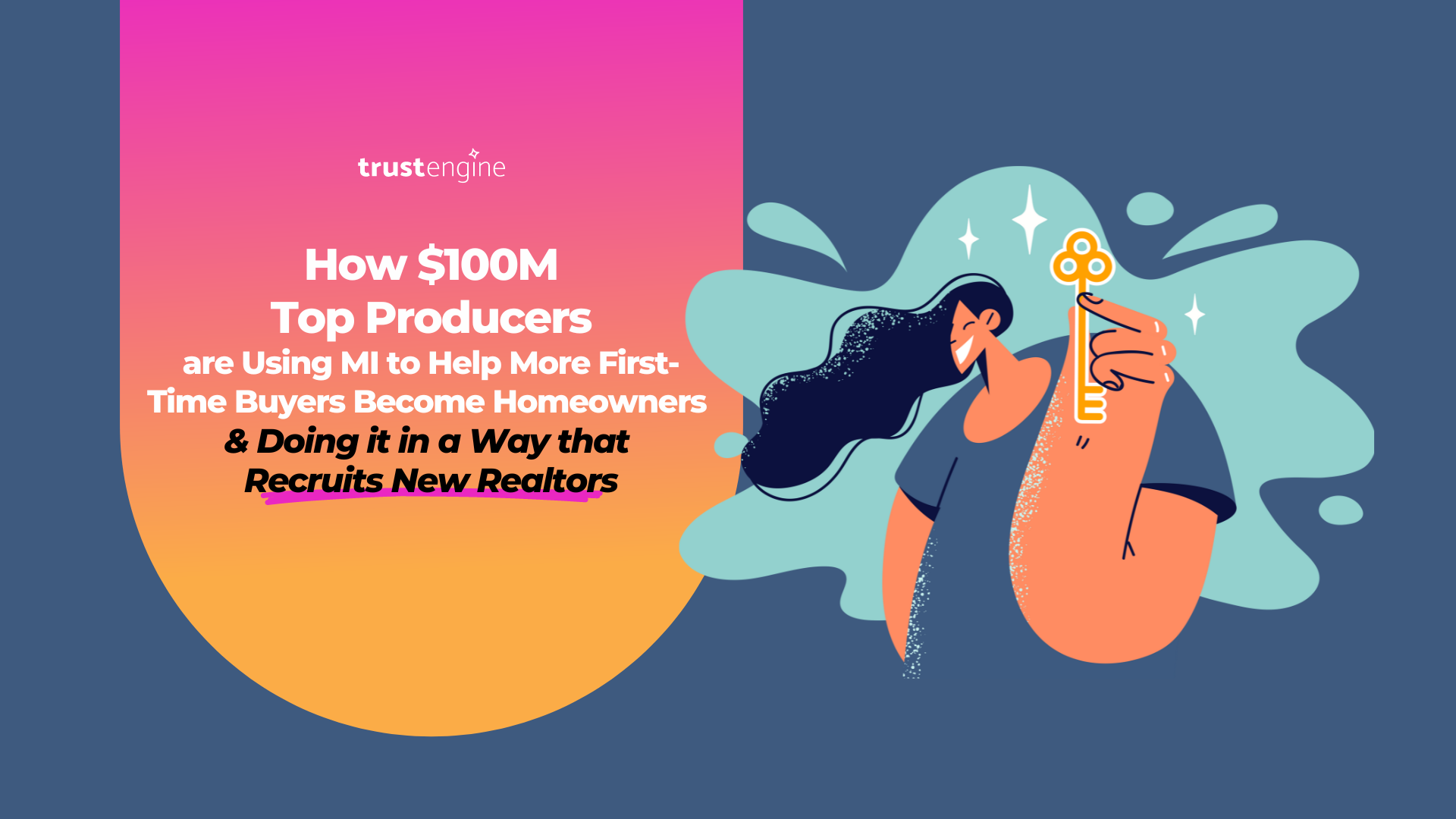How $100M top producers are using MI to help more first-time buyers become homeowners and doing it in a way that recruits new Realtors