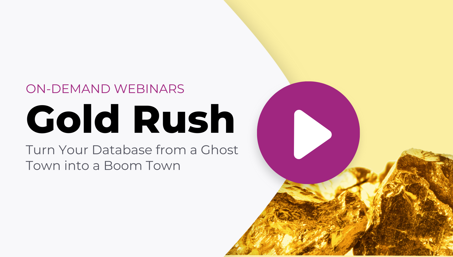 Gold Rush: Turn Your Database from a Ghost Town into a Boom Town